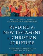 Reading the New Testament as Christian Scripture – A Literary, Canonical, and Theological Survey