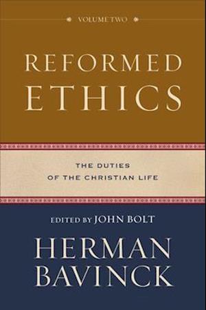 Reformed Ethics – The Duties of the Christian Life