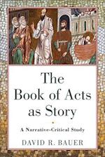 The Book of Acts as Story - A Narrative-Critical Study