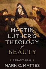 Martin Luther's Theology of Beauty