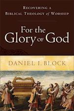 For the Glory of God – Recovering a Biblical Theology of Worship