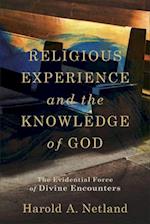 Religious Experience and the Knowledge of God – The Evidential Force of Divine Encounters