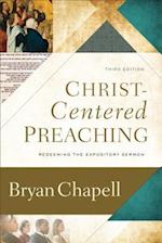 Christ–Centered Preaching – Redeeming the Expository Sermon