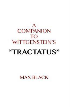 A Companion to Wittgenstein's Tractatus