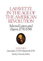 Lafayette in the Age of the American Revolution-Selected Letters and Papers, 1776-1790