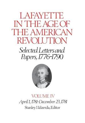 Lafayette in the Age of the American Revolution-Selected Letters and Papers, 1776-1790