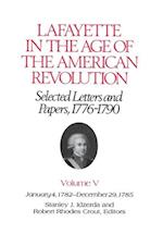 Lafayette in the Age of the American Revolution-Selected Letters and Papers, 1776-1790