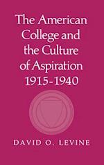 The American College and the Culture of Aspiration, 1915 1940