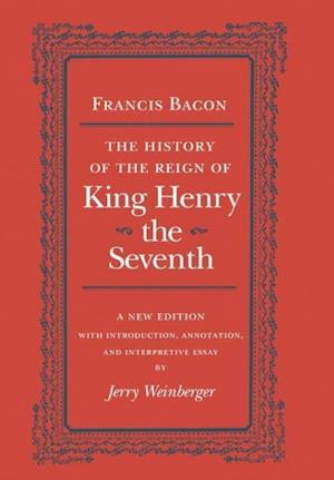 The History of the Reign of Henry the Seventh