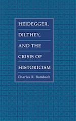 Heidegger, Dilthey, and the Crisis of Historicism