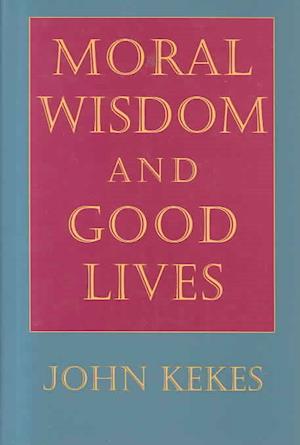 Moral Wisdom and Good Lives
