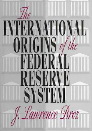 The International Origins of the Federal Reserve System