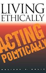 Living Ethically, Acting Politically