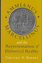 Ammianus Marcellinus and the Representation of Historical Reality