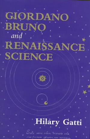 Giordano Bruno and Renaissance Science