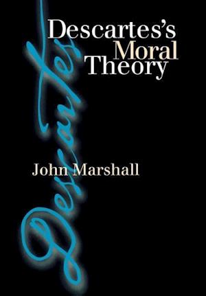 Descartes's Moral Theory