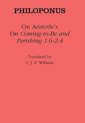 On Aristotle's "On Coming to Be and Perishing 1.6–2.4"