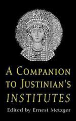 A Companion to Justinian's "institutes"