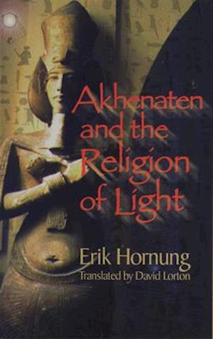 Akhenaten and the Religion of Light