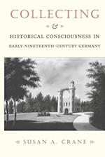 Collecting and Historical Consciousness in Early Nineteenth-Century Germany