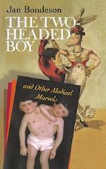 Two-Headed Boy, and Other Medical Marvels