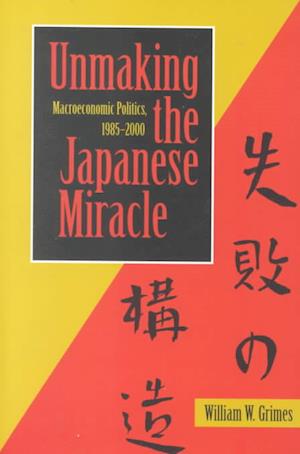 Unmaking the Japanese Miracle