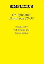 On Epictetus' "Handbook 27–53"