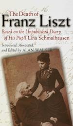 The Death of Franz Liszt Based on the Unpublished Diary of His Pupil Lina Schmalhausen