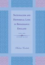 Nationalism and Historical Loss in Renaissance England