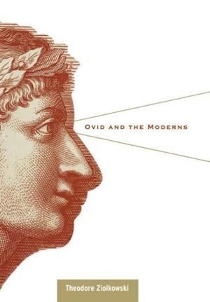 Ovid and the Moderns