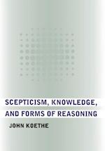 Scepticism, Knowledge, and Forms of Reasoning