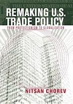 Remaking U.S. Trade Policy