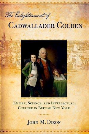 The Enlightenment of Cadwallader Colden