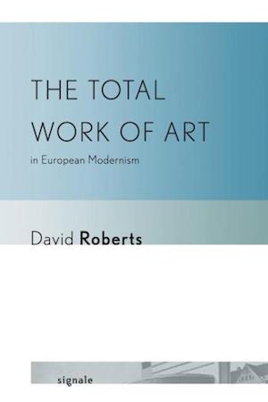 The Total Work of Art in European Modernism