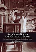 All Good Books Are Catholic Books
