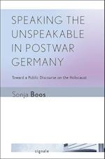 Speaking the Unspeakable in Postwar Germany