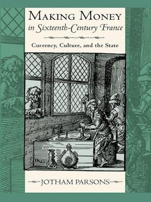 Making Money in Sixteenth-Century France