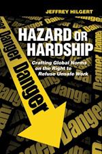 Hazard or Hardship