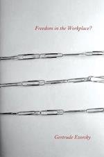Freedom in the Workplace?