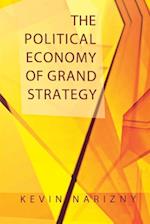 The Political Economy of Grand Strategy