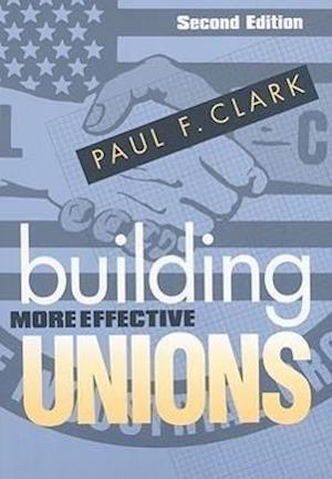 BUILDING MORE EFFECTIVE UNIONS