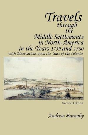 Travels through the Middle Settlements in North-America in the Years 1759 and 1760