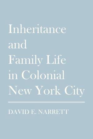 Inheritance and Family Life in Colonial New York City