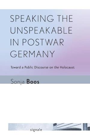 Speaking the Unspeakable in Postwar Germany