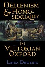 Hellenism and Homosexuality in Victorian Oxford