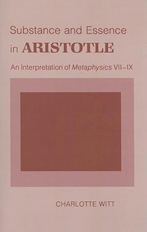 Substance and Essence in Aristotle