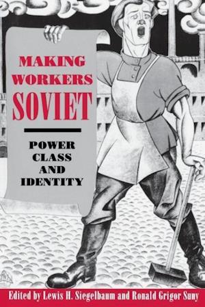 Making Workers Soviet