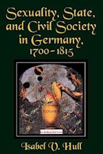 Sexuality, State, and Civil Society in Germany, 1700–1815