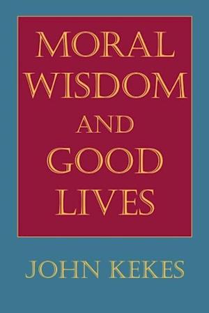 Moral Wisdom and Good Lives