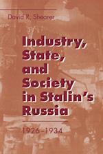 Industry, State, and Society in Stalin's Russia, 1926–1934
